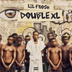 Lil Frosh – DOUBLE XL EP