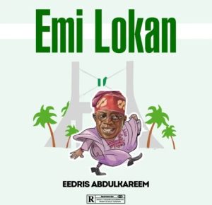 Eedris Abdulkareem – Emi Lokan