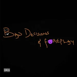 Magixx – Bad Decisions & Foreplay Mp3 Download