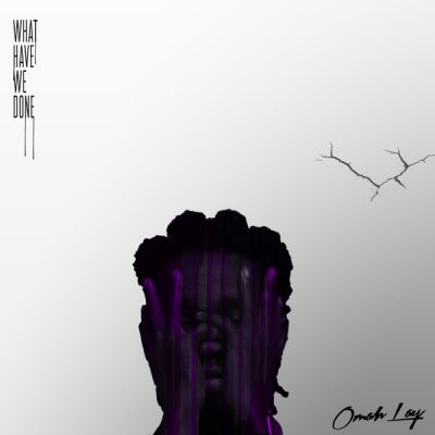 DOWNLOAD: Omah Lay – What Have We Done (EP)