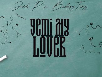 Jaido P – Yemi My Lover ft. Bad Boy Timz