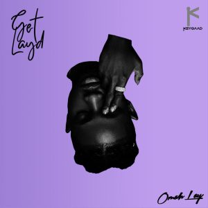 DOWNLOAD: Omah Lay – Get Layd (EP)