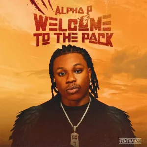 DOWNLOAD: Alpha P – Welcome To The Pack Ep (Album)