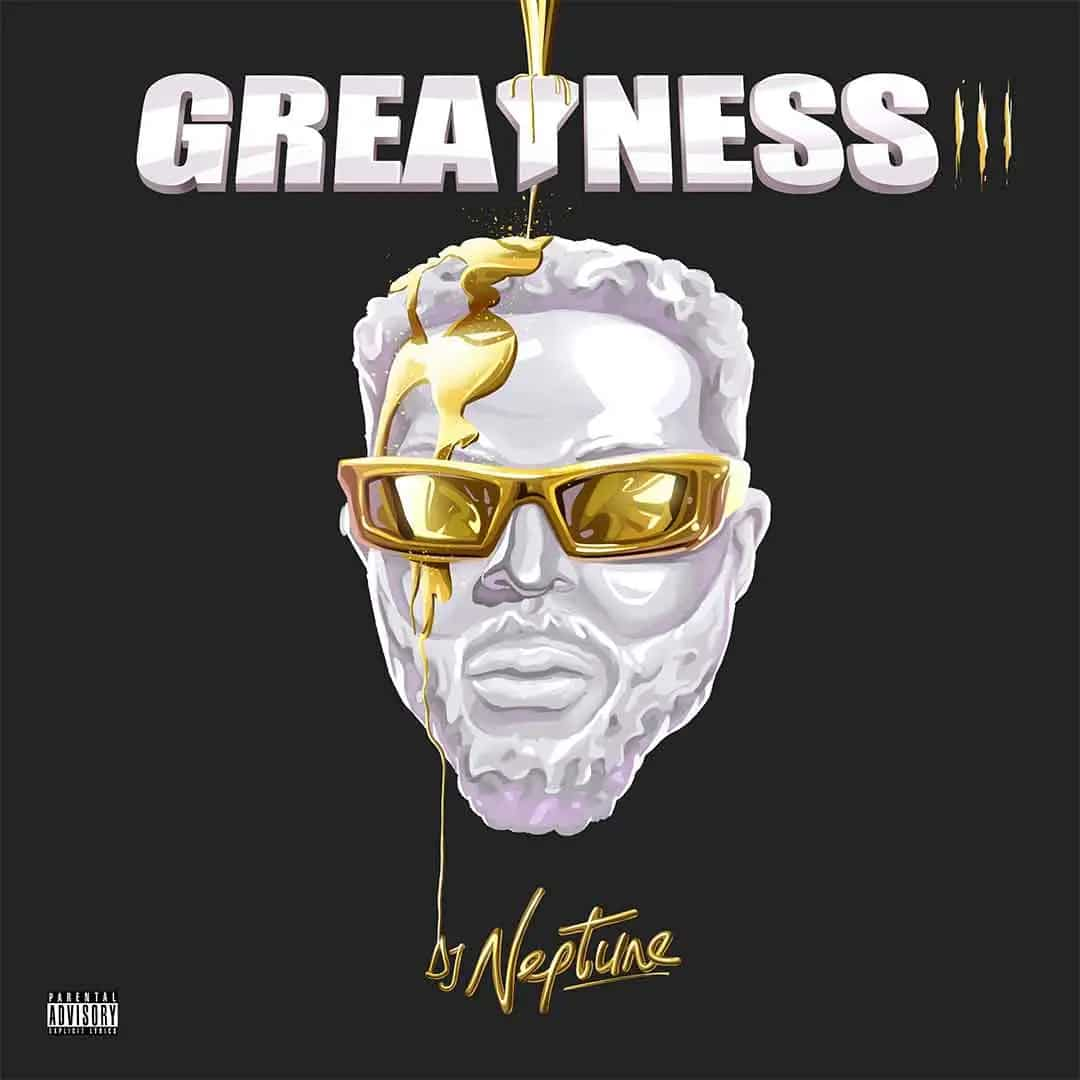 DOWNLOAD: DJ Neptune – Greatness III (Album)