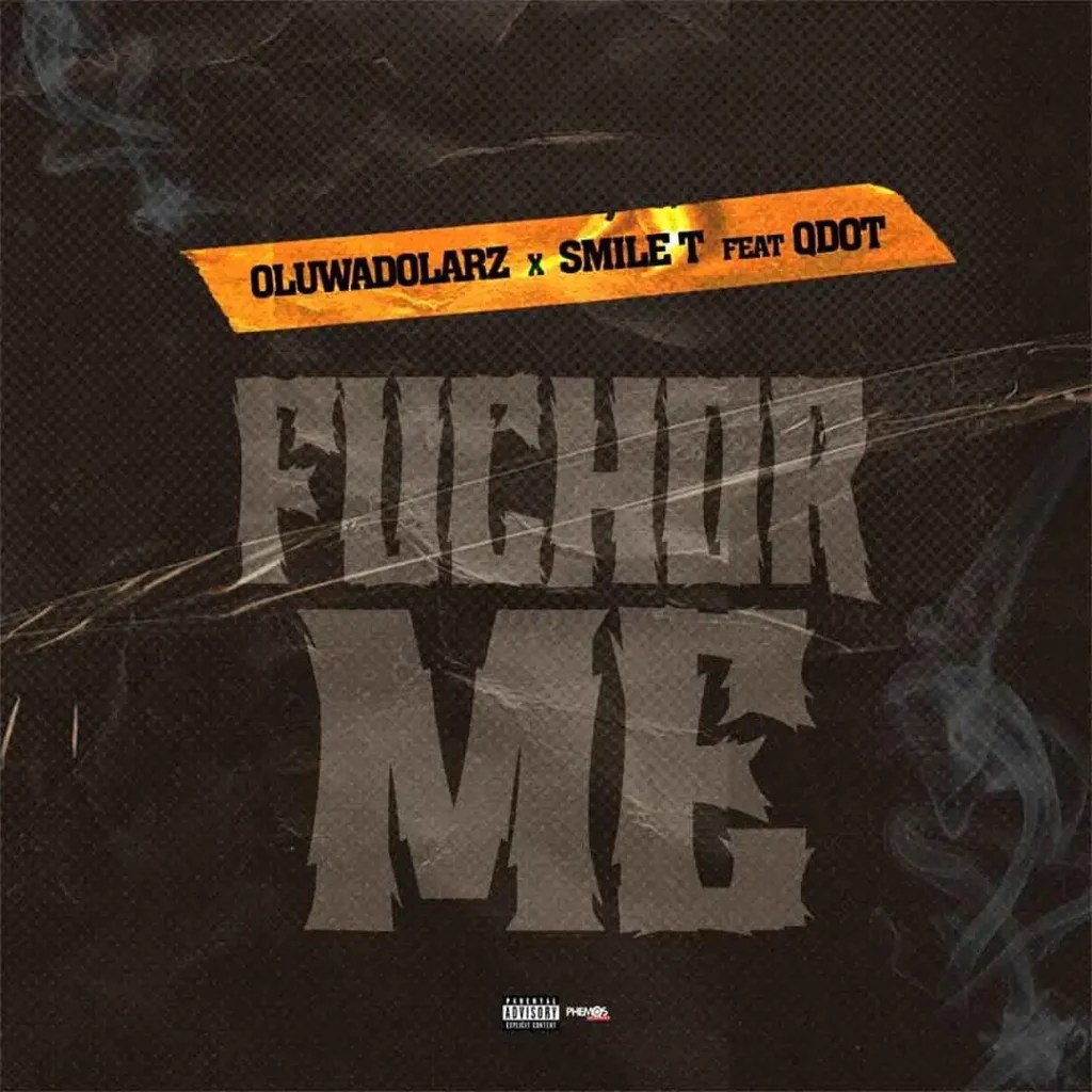 Oluwadolarz – Fuchor Me (Remix) Ft. Smile T & Qdot