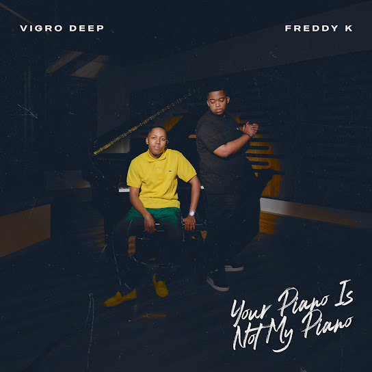 Vigro Deep – Your Piano Is Not My Piano (Album)