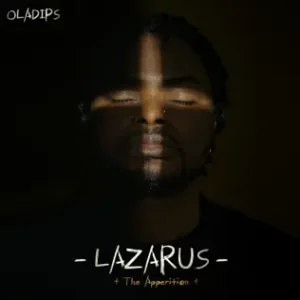 ALBUM: Oladips – Lazarus (The Apparition)